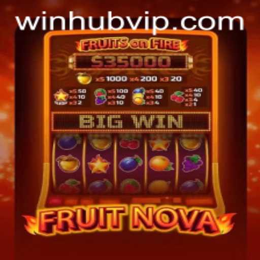 Embark on a Juicy Adventure with FruitNova and Winhub